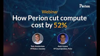 How Perion Cut Compute Cost By 52% Using Granulate