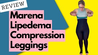 Review of Marena Compression Leggings for Lipedema