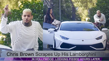 Chris Brown Scrapes Up His Lamborghini in Hollywood: Looking Pissed Hours Later