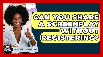 Can You Share A Screenplay Without Registering? - Screenwriter