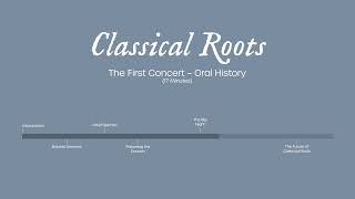Classical Roots: The First Concert–Oral History