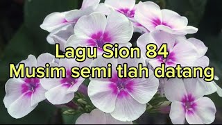 Lagu Sion 84 - Musim Semi Tlah Datang