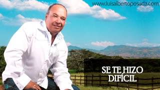 Luis Alberto Posada - Se Te Hizo Difícil   (Audio Oficial) chords