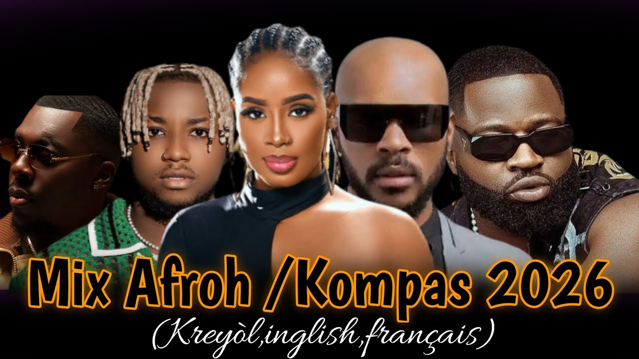 Mix Afroh /kompas love _nouveauté 2026 (Bedjine,Medjy,Teddy Ashtag,Joe dwèt filé,Kenny Haiti)
