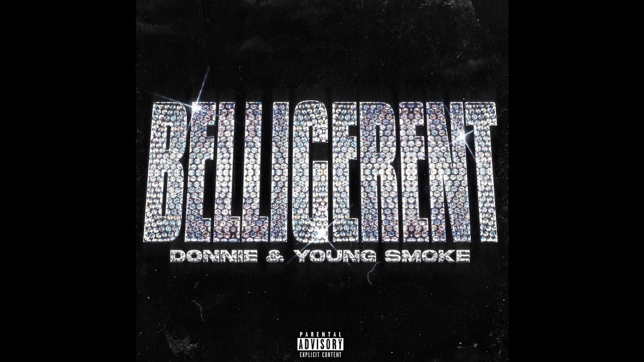 Donnie ft Young Smoke - Belligerent (Audio) | Hip Hop & Rap