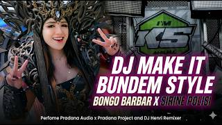 DJ TRAP MAKE IT BUNDEM STYLE BONGO BAR BAR X MELODY SIRINE POLISI