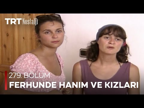 Ferhunde Hanım ve Kızları 279. Bölüm