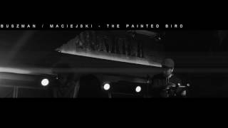 Buszman / Maciejski - The Painted Bird (Live)