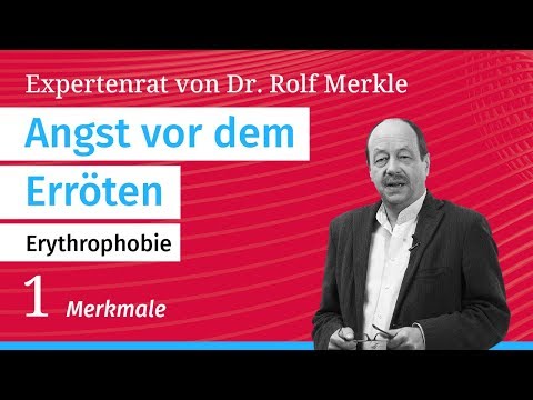 Angst vor Erröten/Rotwerden, Teil 1/6: Expertenrat bei Angst- und Panikstörungen // Dr. Rolf Merkle