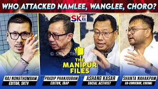"WHO ATTACKED NAMLEE, WANGLEE, CHORO?" on "THE MANIPUR FILES" [08/05/26] [LIVE]