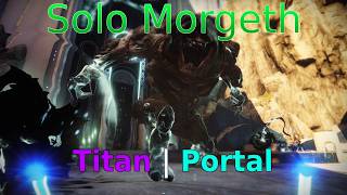 Solo Morgeth [Renegades, Titan, Portal Method]
