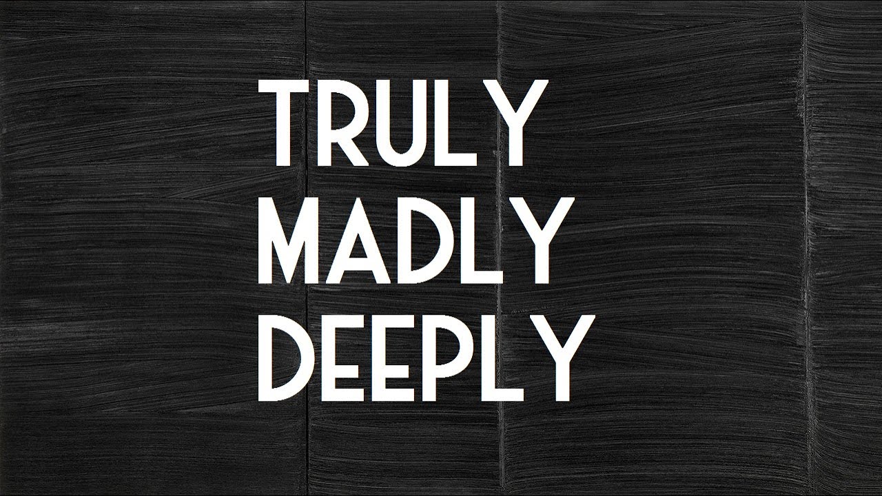 Yoke Lore - Truly Madly Deeply (Lyrics)