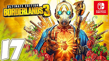 Borderlands 3 Ultimate Edition [Switch] Gameplay Walkthrough Part 17 | No Commentary