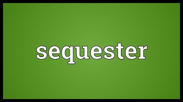 Sequester Meaning