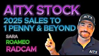 AITX STOCK 2025 SALES OF SARA ROAMEO RADCAM TO 1 PENNY