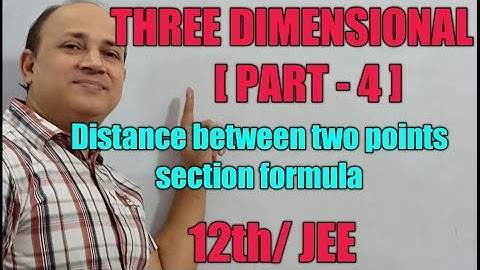 Distance between two points section formula  three dimensional 3d maths iit jee by faculty  kota