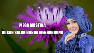 Mega Mustika - Bukan Salah Bunda Mengandung ( Lirik Video )