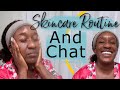 Face Steaming For Dry Skin Care Routine & Chit Chat | Finding Feminine Energy, Self-Care Tips & More