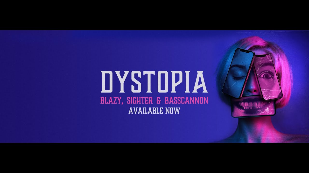 Basscannon, Sighter, Blazy - Dystopia Basscannon, Sighter, Blazy - Dystopia