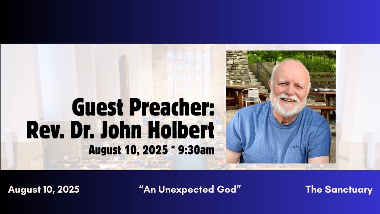 THE SANCTUARY - “An Unexpected God” - Rev. Dr. John Holbert, guest preacher
