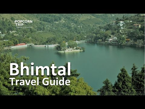 Bhimtal (Nainital) Travel Guide, PopcornTrip