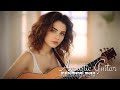 RELAXING GUITAR MUSIC - Soothing Guitar Melodies To Mend Your Soul - Acoustic Guitar Music