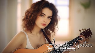 RELAXING GUITAR MUSIC - Soothing Guitar Melodies To Mend Your Soul - Acoustic Guitar Music