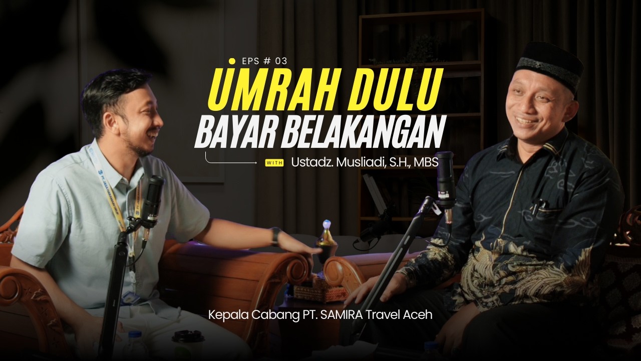 Umrah Dulu Bayar Belakangan Versi Samira Travel