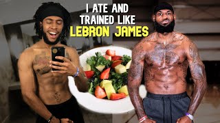 I Ate \& Trained Like Lebron James For a Day