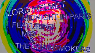 LORD HELMET | MIDNIGHT IN PARIS FT. THE CHAINSMOKERS & M83 OFFICIAL VIDEO (Midnight City vs Paris)