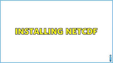 Ubuntu: Installing NetCDF (2 Solutions!!)