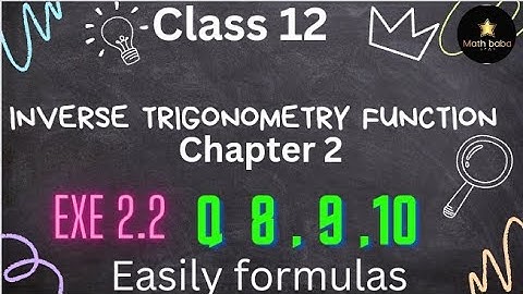 CLASS 12 || chapter 2 || INVERSE TRIGONOMETRY FUNCTION EXERCISE 2.2 || Questions 8 to 10