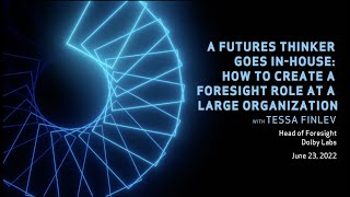 Famous IFTF Foresight Talk: A Futures Thinker Goes In-House: How to Create a Foresight Role at a Large Org Net Worth