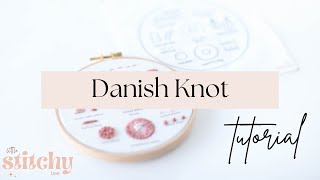 Embroidery Stitch Tutorials // Danish Knot - Level 2 Stitch Sampler