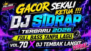 Gacor Sekali Ketua  Dj Sidrap Terbaru 2026  Bass Tanpa Lagu Vol 70 X Dj Tembak Langit Viral