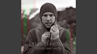 Merry Christmas (Please Make Haste) - Luke Mattson