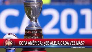 Copa américa: ¿se aleja cada vez más? | Oro Noticias