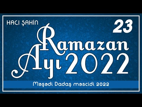 Hacı Şahin - Ramazan ayı 2022 - 23 (01.05.2022)