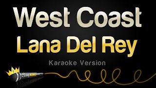 Video thumbnail of "Lana Del Rey - West Coast (Karaoke Version)"