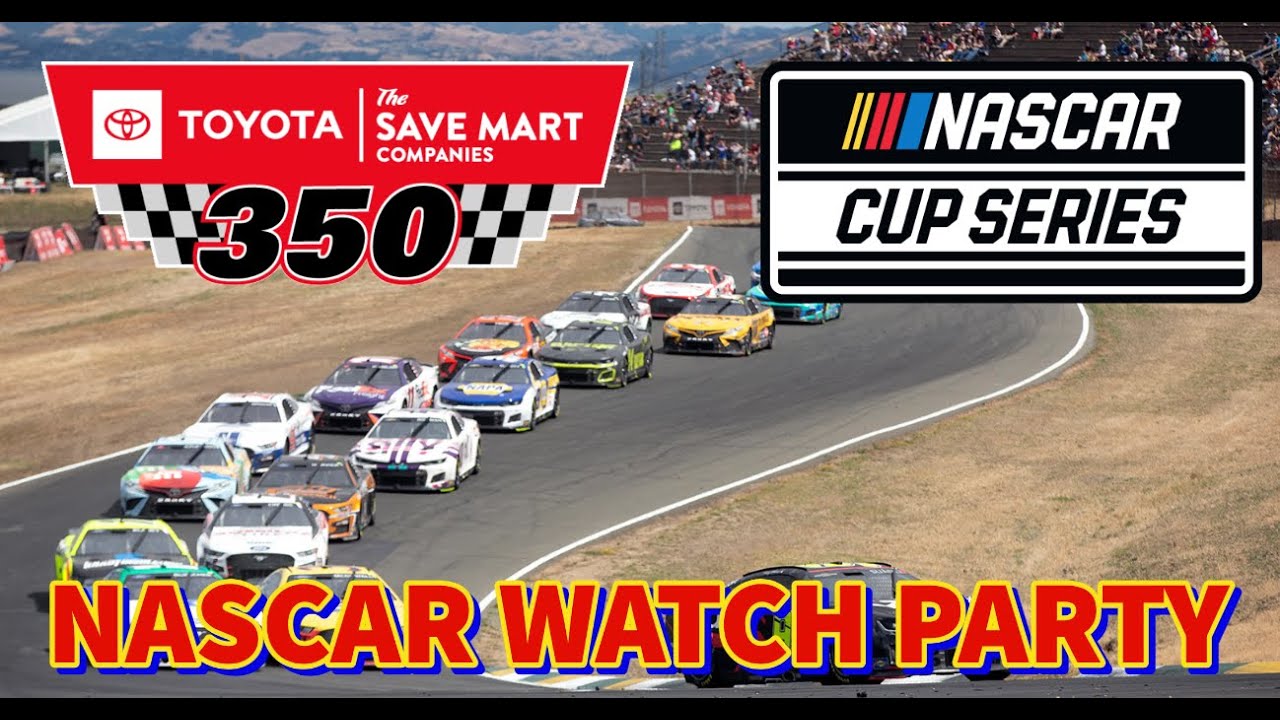 2023 NASCAR Cup Series Sonoma Live Stream and Reaction - Toyota/Save Mart 350