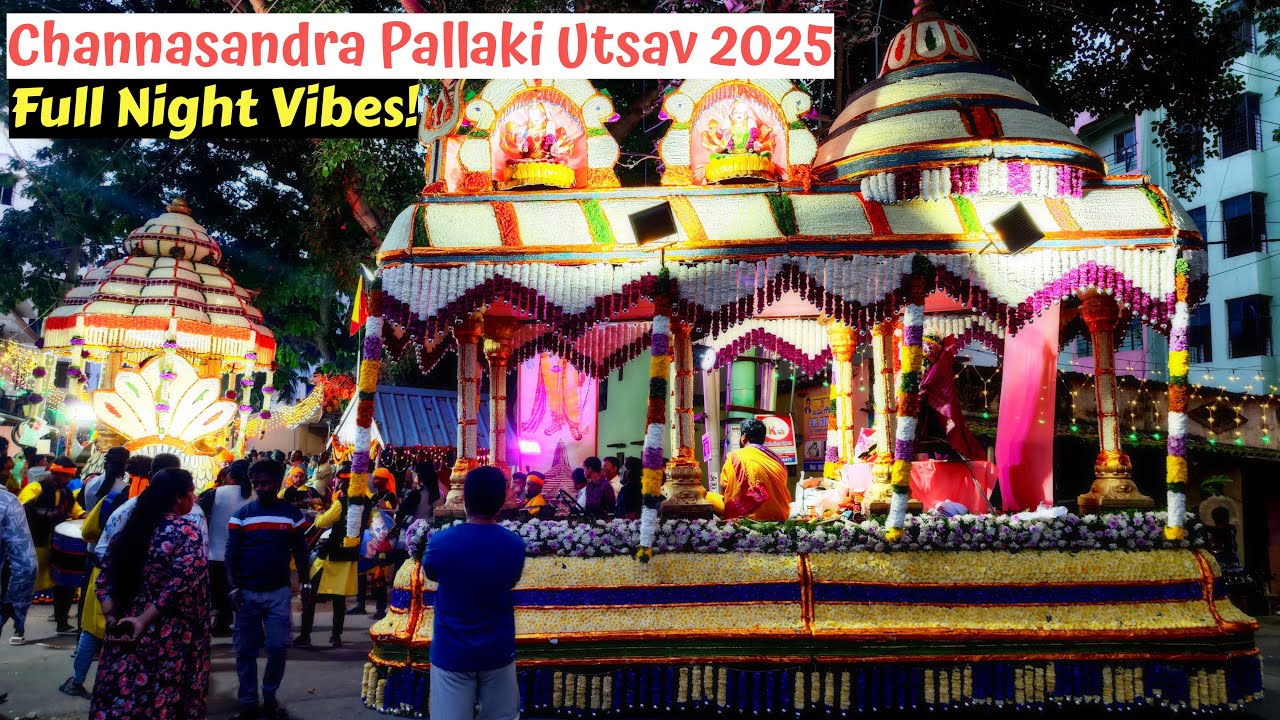 Channasandra Pallaki Festival 2025 Highlights🚩 | Bengaluru Car Utsav Night Fun💡| Full Night Vibes!