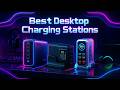 ⚡ Top 5 Desktop Charging Stations for Fast &amp; Organized Charging!