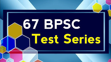 Bpsc | 67 bpsc | Bpsc Test Series | Bpsc Practice Set | Bpsc syllabus | BPSC notification | Bpsc