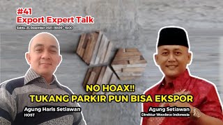 No Hoax!! Tukang Parkir Pun Bisa Ekspor | Export Expert Talk #41