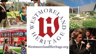 Westmoreland Heritage in Pennsylvania's Laurel Highlands