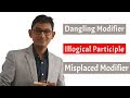 Dangling Modifier | Illogical Participle | Misplaced Modifier | Advanced English Grammar|