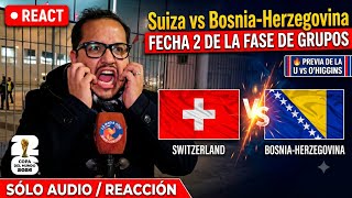 🔴 EN VIVO | Suiza vs Bosnia-Herzegovina React Mundial 2026 - Con Cavigol en La Magia Azul
