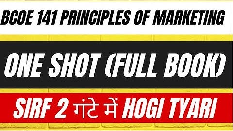 Bcoe 141 one shot | Principles of Marketing one shot |  principles of management important questions