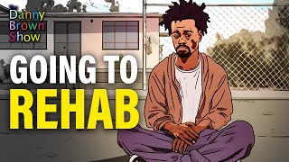Danny Reflects On Going To Rehab | The Danny Brown Show Highlight