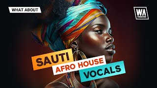 Sauti Afro House Vocals | Vocal / Acapella Loops